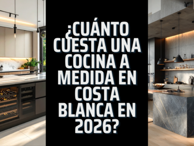 ¿CUÁNTO CUESTA UNA COCINA A MEDIDA EN COSTA BLANCA EN 2026? IQ Kitchens works