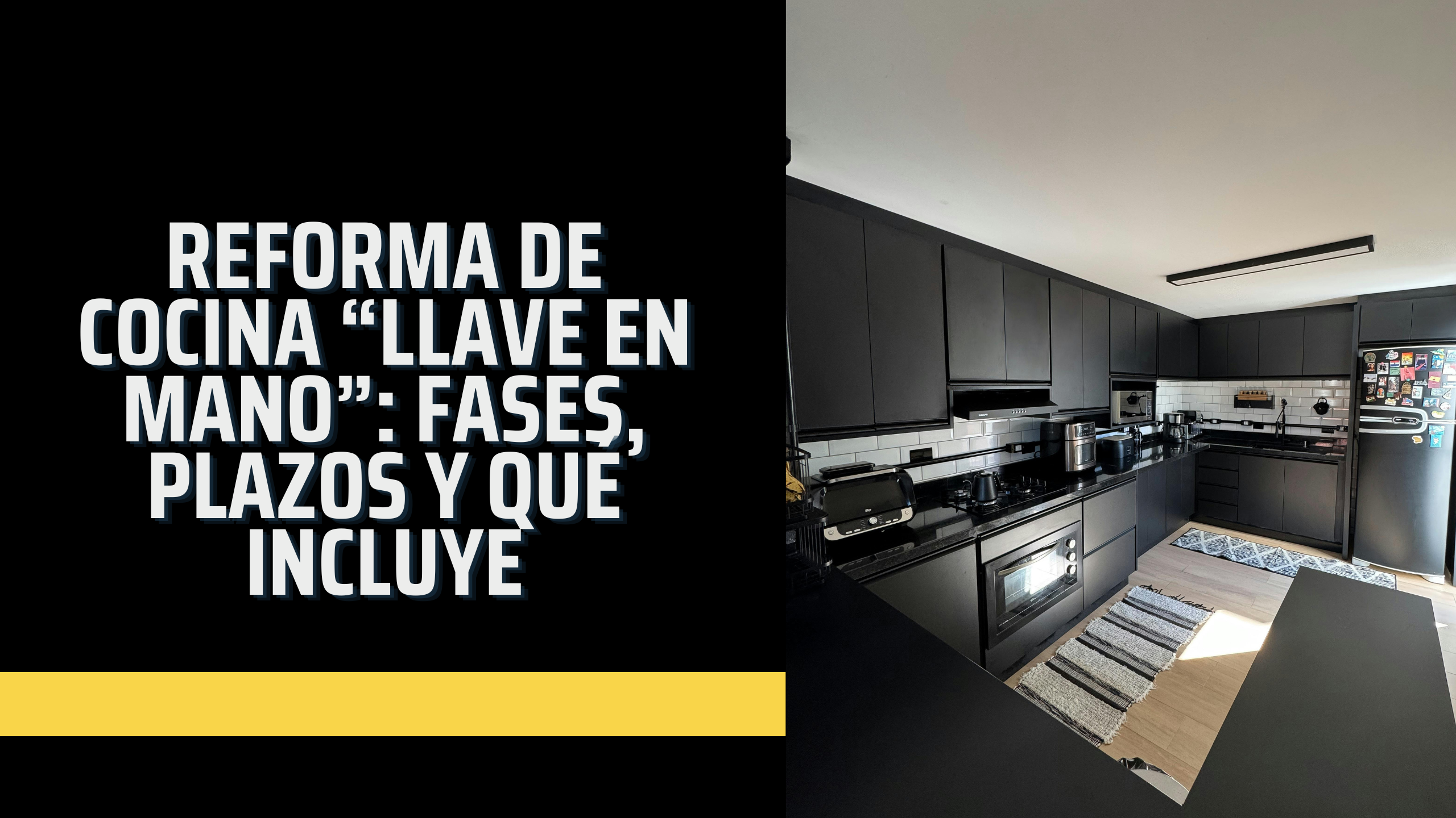 REFORMA DE COCINA “LLAVE EN MANO”: FASES, PLAZOS Y QUÉ INCLUYE (GUÍA PRÁCTICA) IQ Kitchens works