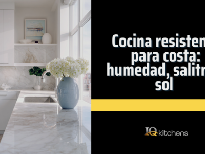 COCINA RESISTENTE PARA COSTA: HUMEDAD, SALITRE Y SOL IQ Kitchens works