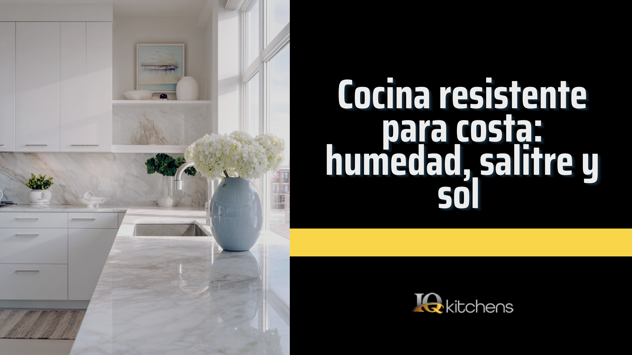 COCINA RESISTENTE PARA COSTA: HUMEDAD, SALITRE Y SOL IQ Kitchens works