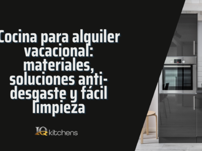 Cocina para alquiler vacacional: materiales, soluciones anti-desgaste y fácil limpieza IQ Kitchens works