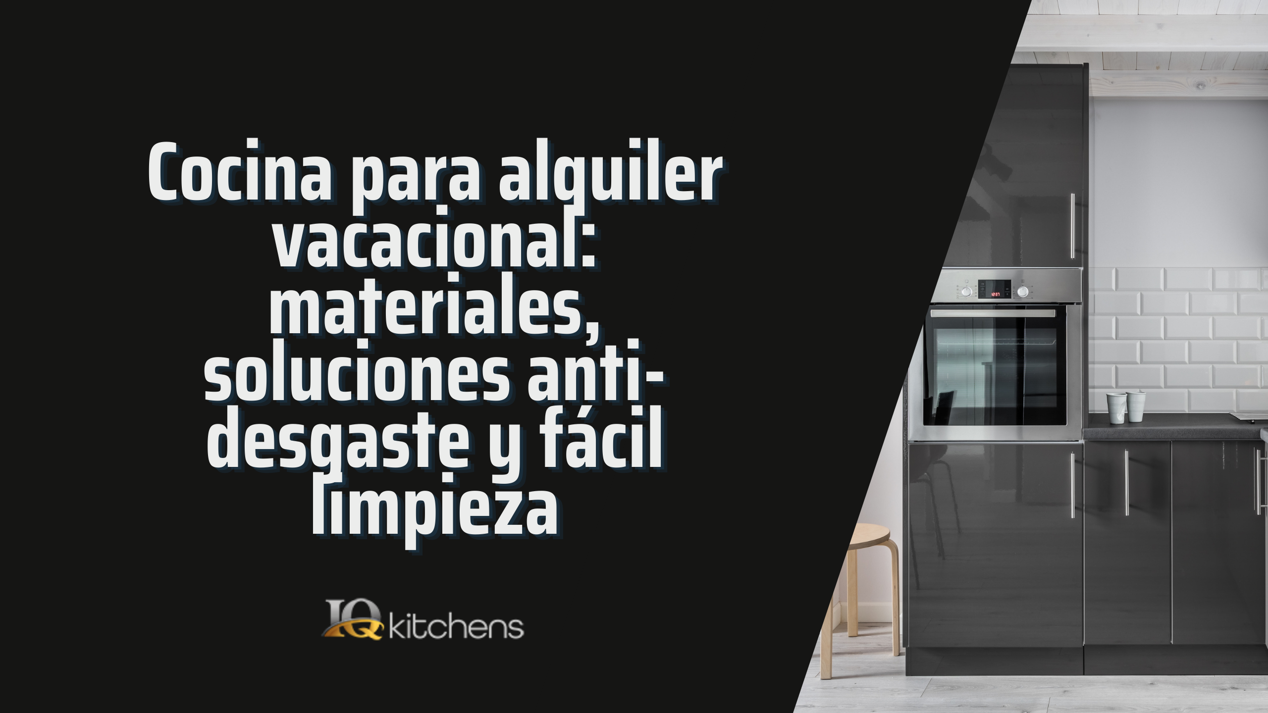 Cocina para alquiler vacacional: materiales, soluciones anti-desgaste y fácil limpieza IQ Kitchens works